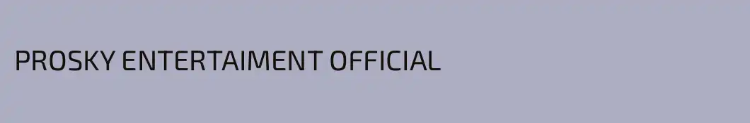 PROSKY ENTERTAIMENT OFFICIAL